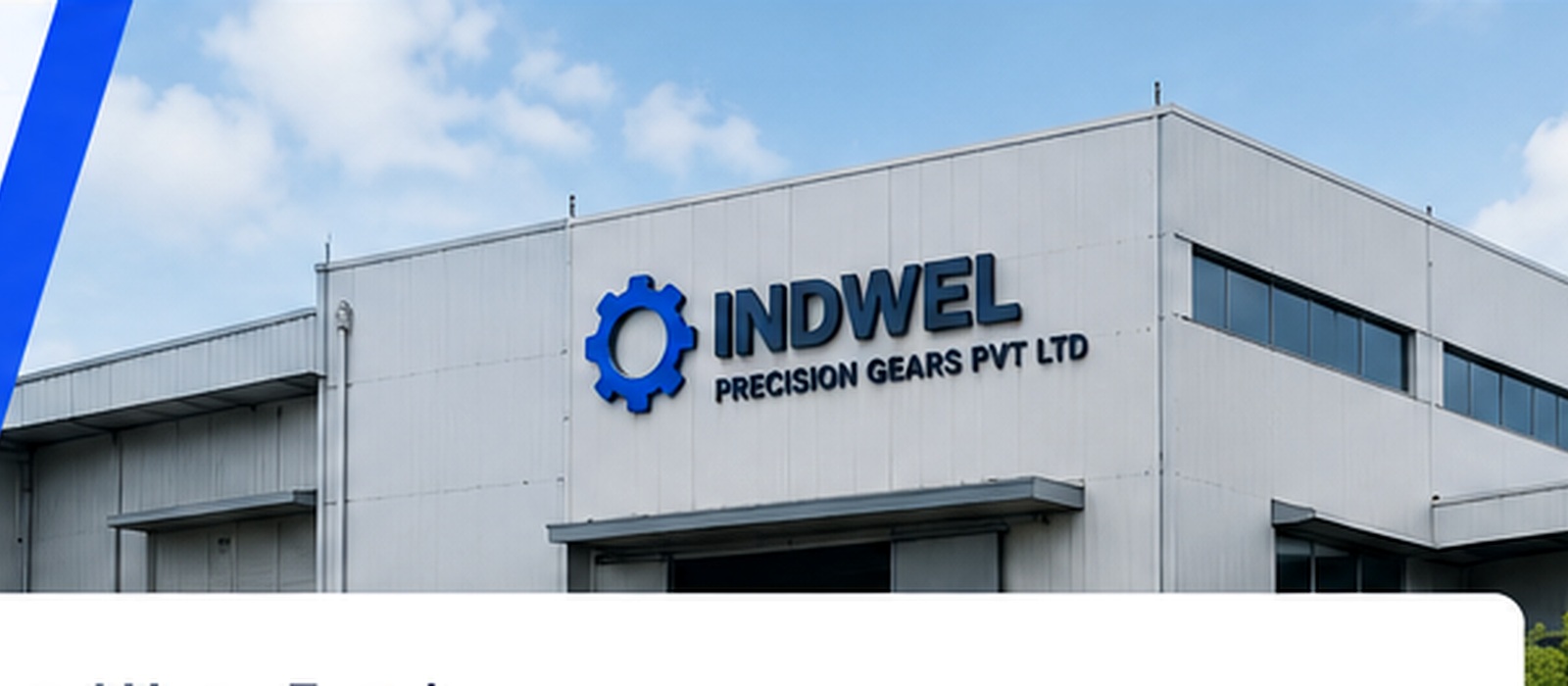 INDWEL precision gear manufacturing facility